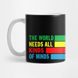 Autism Awareness The World Needs All Kinds Of Minds Mug